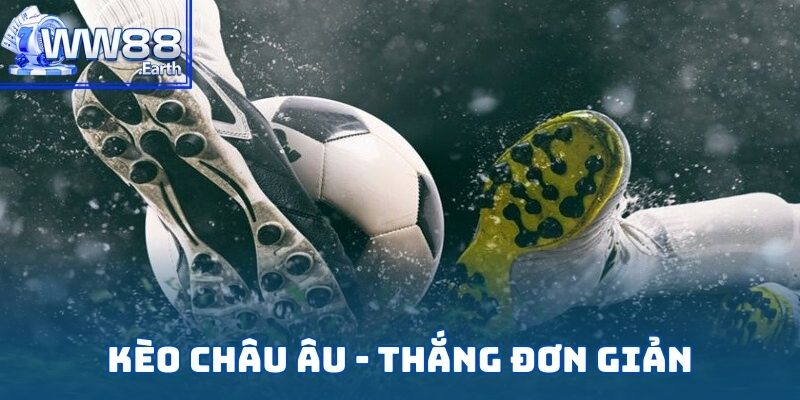 Kèo châu Âu tại WW88 có cách chơi đơn giản