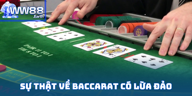 Bài Baccarat Có Lừa Đảo Không? Giải Đáp Thắc Mắc Cho Hội Viên 3 Tham gia Baccarat tại WW88 không lo bị lừa đảo