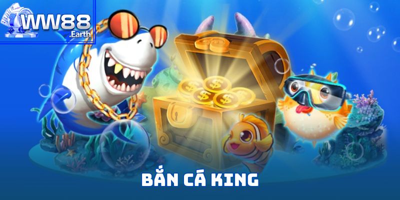 bắn cá king