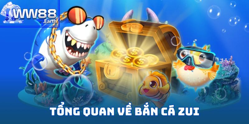 Bắn Cá Zui-Hướng Dẫn Tải Game Nhanh Chóng Và An Toàn Nhất 2 Tổng quan về thế giới giải trí bắn cá zui