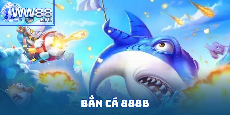 Bắn Cá 888B – Thám Hiểm Đại Dương Sôi Động Đầy Thử Thách 1 bắn cá 888b