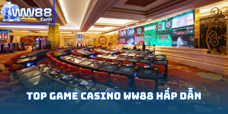 Top những tựa game hot nhất năm 2025 tại Casino WW88