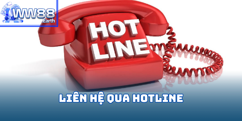 Liên hệ qua Hotline của WW88 để được giải đáp thắc mắc