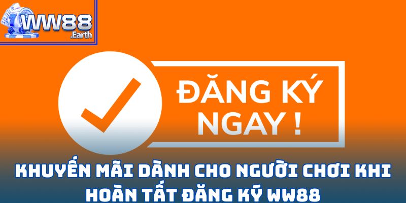 Đăng Ký WW88-Hướng Dẫn Các Bước Và Những Lưu Ý Quan Trọng 5 Khuyến mãi dành cho người chơi khi hoàn tất đăng ký WW88