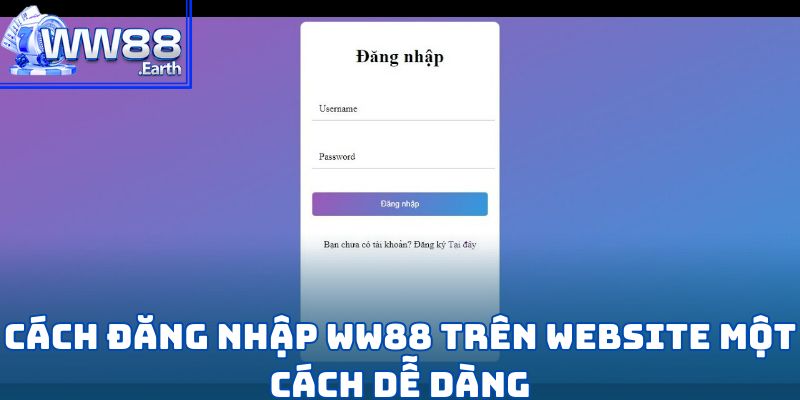 Đăng Nhập WW88 – Trải Nghiệm Thú Vị Trên Nền Tảng Uy Tín 3 Cách đăng nhập WW88 trên website một cách dễ dàng