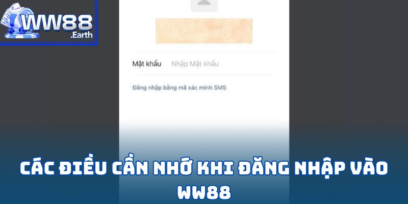 Đăng Nhập WW88 – Trải Nghiệm Thú Vị Trên Nền Tảng Uy Tín 4 Các điều cần nhớ khi đăng nhập vào WW88