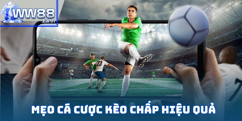 Kèo Chấp-Hướng Dẫn Cơ Bản Dành Cho Người Chơi Mới 5 Mẹo cá cược kèo chấp hiệu quả