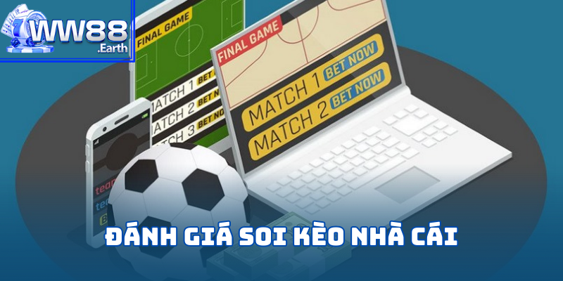 Đánh giá dịch vụ soi kèo nhà cái tại WW88 chi tiết từ A-Z