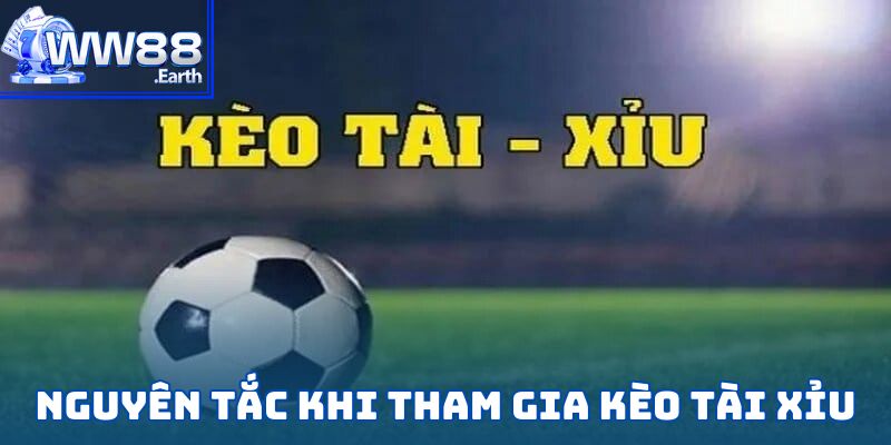 Kèo Tài Xỉu-Hướng Dẫn Chơi Chuẩn Như Chuyên Gia Năm 2025 3 Các nguyên tắc cần biết khi tham gia kèo tài xỉu