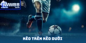 kèo trên kèo dưới