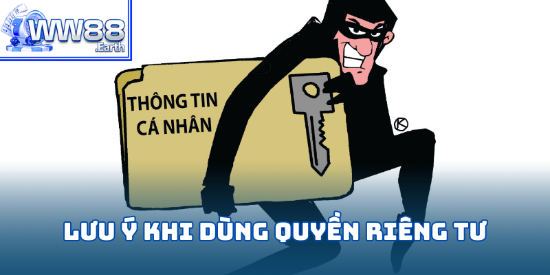 Các điểm cần chú ý khi tham gia chính sách quyền riêng tư tại WW88