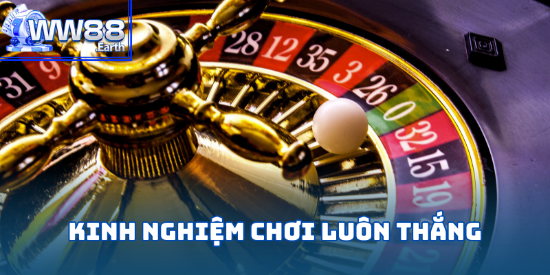 Top những mẹo chơi game Roulette tại WW88 tăng tỷ lệ chiến thắng