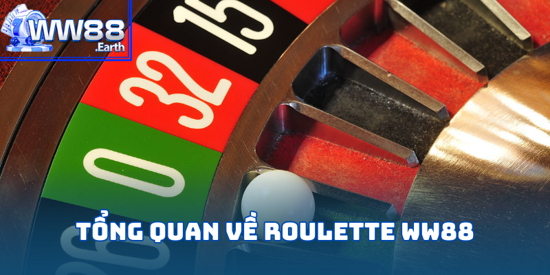 Giới thiệu game Roulette tại nhà cái WW88 đẳng cấp Châu Âu