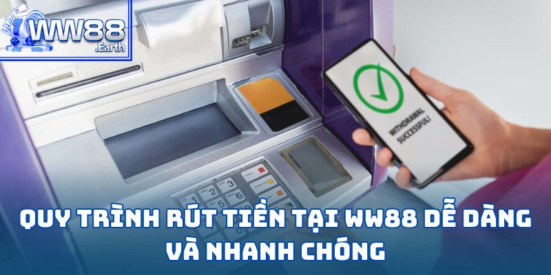 Rút Tiền WW88-Hoàn Tất Giao Dịch Chỉ Trong Vài Bước Đơn Giản 3 Quy trình rút tiền tại WW88 dễ dàng và nhanh chóng