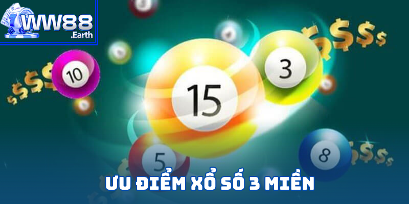Tổng hợp các ưu điểm vượt trội của Xổ Số 3 Miền tại WW88