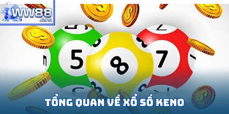 Giới thiệu game Xổ Số Keno hấp dẫn hàng đầu Châu Á năm 2025
