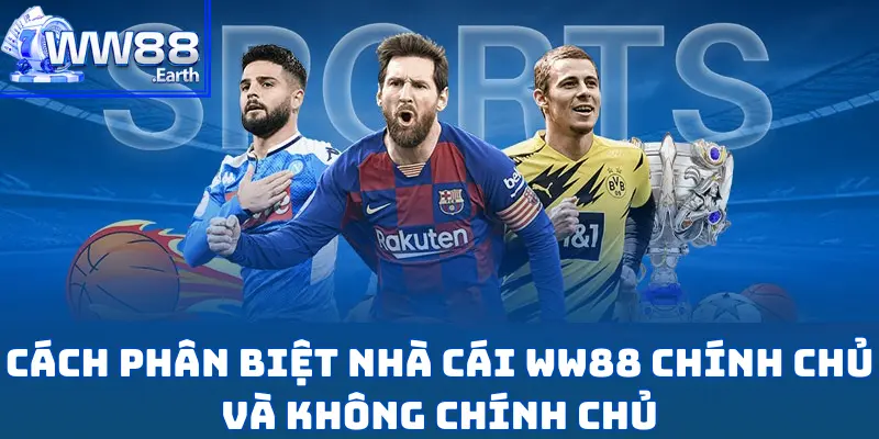 Cách Phân Biệt Nhà Cái WW88 Chính Chủ Và Không Chính Chủ 1 Cách Phân Biệt Nhà Cái WW88 Chính Chủ Và Không Chính Chủ