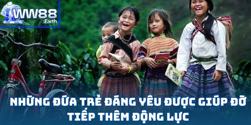 WW88 - Chung Tay Vì Trẻ Em Nghèo: Hành Trình Yêu Thương 3 WW88 - Chung Tay Vì Trẻ Em Nghèo