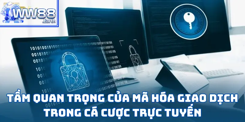 Công Nghệ Mã Hóa Giao Dịch Tại Nhà Cái WW88 2 Công Nghệ Mã Hóa Giao Dịch Tại Nhà Cái WW88
