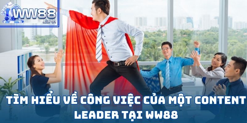 Tuyển Dụng Content Leader WW88 Mới Nhất 2025 3 Tuyển Dụng Content Leader WW88 Mới Nhất 2025