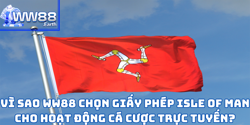 WW88 Nhận Giấy Phép Isle of Man 3 WW88 Nhận Giấy Phép Isle Of Man
