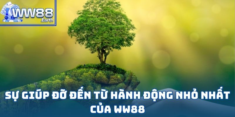 WW88 - Ngày Hội Vì Môi Trường Xanh: Lan Tỏa Sự Thiết Thực 2 WW88 - Ngày Hội Vì Môi Trường Xanh