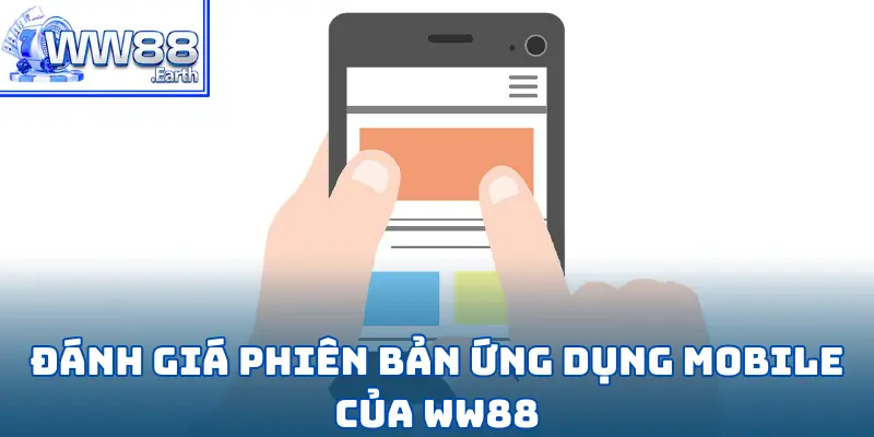 Đánh Giá Phiên Bản Ứng Dụng Mobile Của WW88