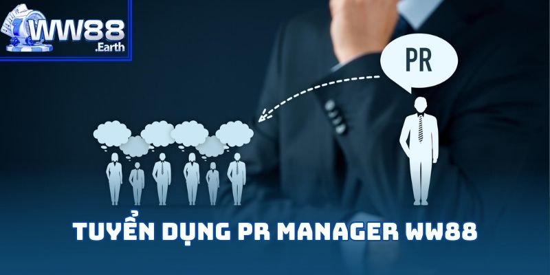Tuyển Dụng PR Manager WW88 - Cơ hội việc làm mới 2025