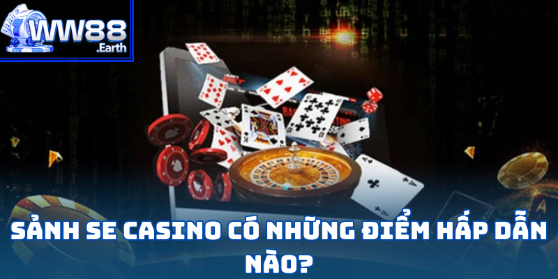 SE Casino – Đẳng Cấp Giải Trí Hàng Đầu Tại WW88 3 se-casino