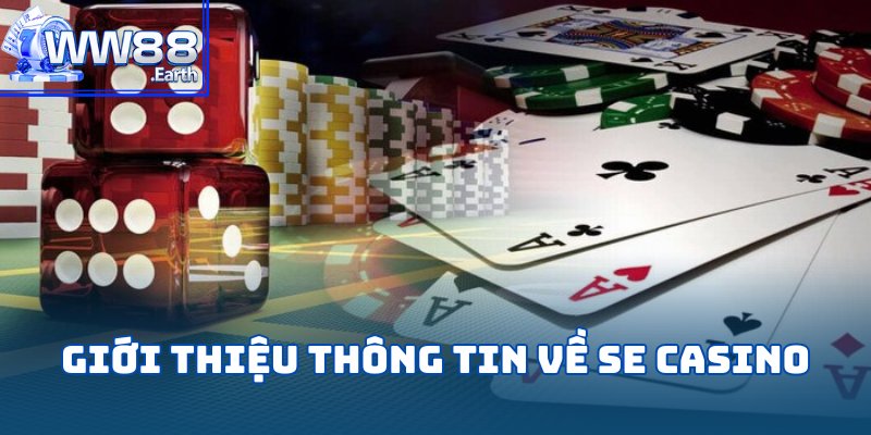 SE Casino – Đẳng Cấp Giải Trí Hàng Đầu Tại WW88 2 se-casino