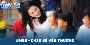 WW88 - Chia Sẻ Yêu Thương